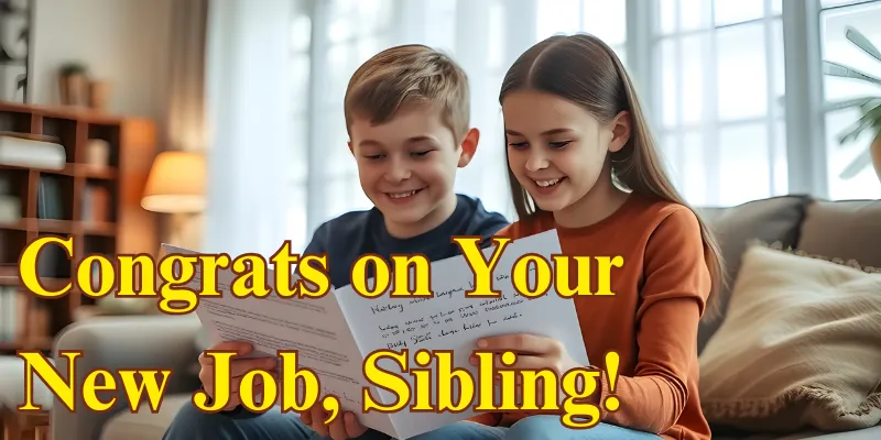 congratulations letter sibling new jobp intro image Sibling celebrating a new job with a heartfelt congratulations letter in a warm home setting.