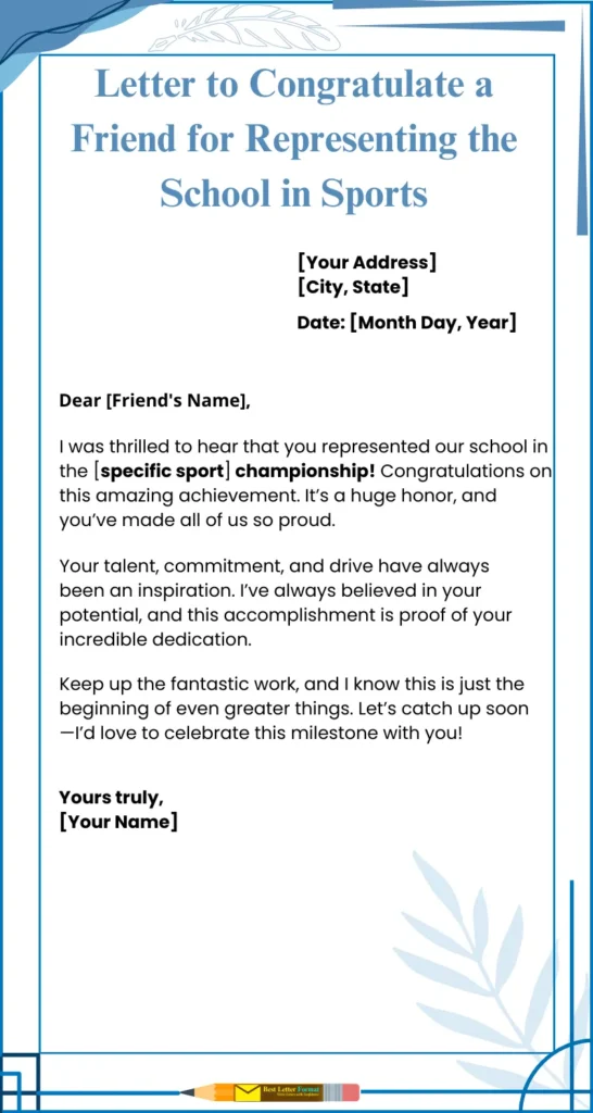 letter to friend representing school sports Letter template congratulating a friend for representing the school in sports, with placeholders for address, date, and a heartfelt congratulatory message.