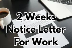 2 Weeks Notice Letter: How to Write It Professionally (With Samples)