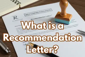 What is a Recommendation Letter? Everything You Should Know
